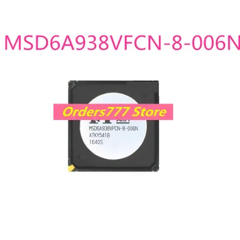 Нов внос оригинална MSD6A938VFCN-8-006N BGA Опаковка LCD чип MSD6A938